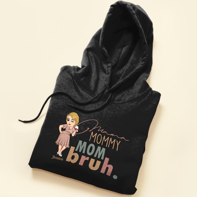 Mama Mommy Mom Bruh - Personalized Shirt - Birthday, Funny, Mother's Day Gift For Mom, Mother, Wife, Grandma, Nana