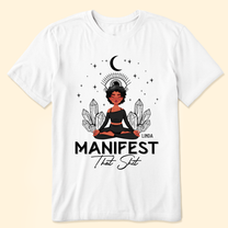 Manifest That Shit - Personalized Shirt