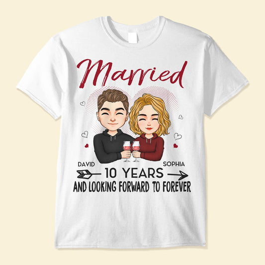 Married And Look Forward To Forever - Personalized Shirt