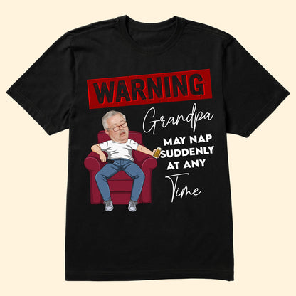 May Nap Suddenly At Any Time - Personalized Photo Shirt