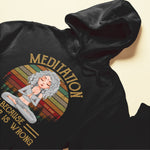 Meditation Because Murder Is Wrong - Personalized Shirt - Gift For Yoga Lovers