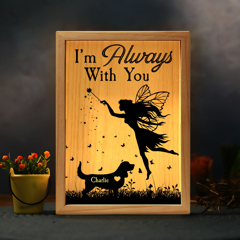 Memorial Pet I'm Always With You - Personalized Frame Light Box