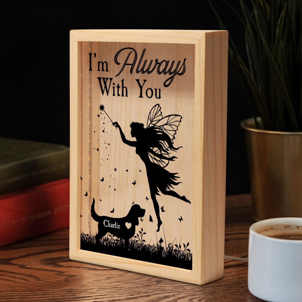 Memorial Pet I'm Always With You - Personalized Frame Light Box