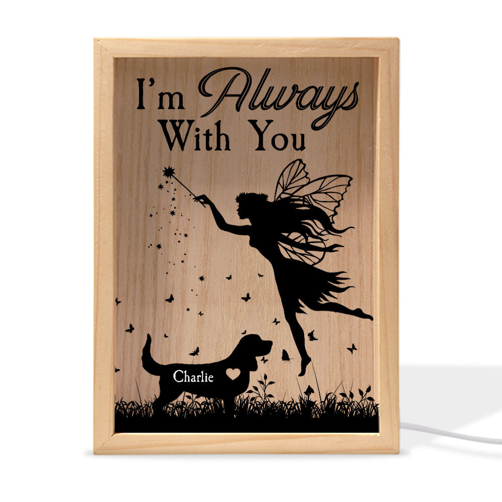 Memorial Pet I'm Always With You - Personalized Frame Light Box