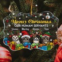 Meowy Christmas Our Human Servants - Personalized Acrylic Ornament - Christmas Gift For Family, Cat Parents, Cat Lovers, Cat Owners, Cat Mom, Cat Dad