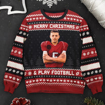 Merry Christmas And Play Football - Personalized Photo Ugly Sweater