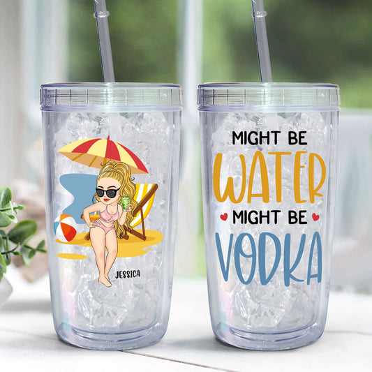 Might Be Water Might Be Vodka - Personalized Acrylic Tumbler With Straw