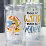 Might Be Water Might Be Vodka - Personalized Acrylic Tumbler With Straw
