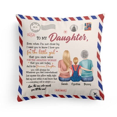 The One Who Needs You Till the End, Family Custom Pillow (Insert Included), Gift For Daughter