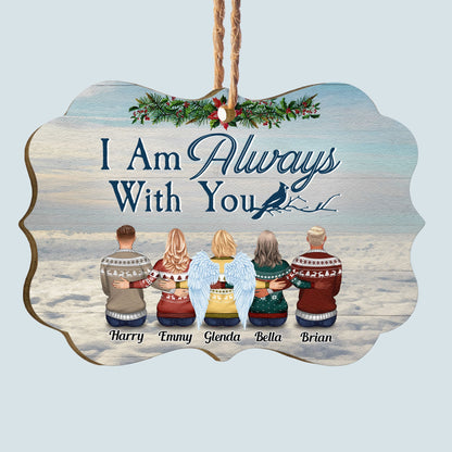 I Am Always With You Heaven - Personalized Aluminum/Wooden Ornament