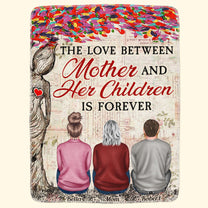 The Love Between Mother & Children Forever - Personalized Blanket - Mothers Day Gift For Mom, Mama