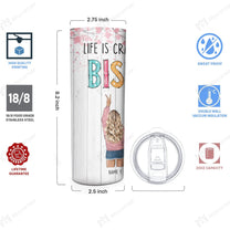 Life Is Crazier With Sisters Skinny Tumbler-Macorner