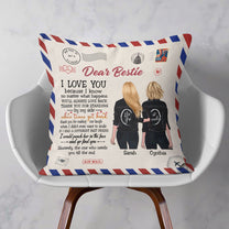 I Love You Because I Know No Matter What Happen, Friends Custom Pillow, Gift For Besties, Best Friends-Macorner