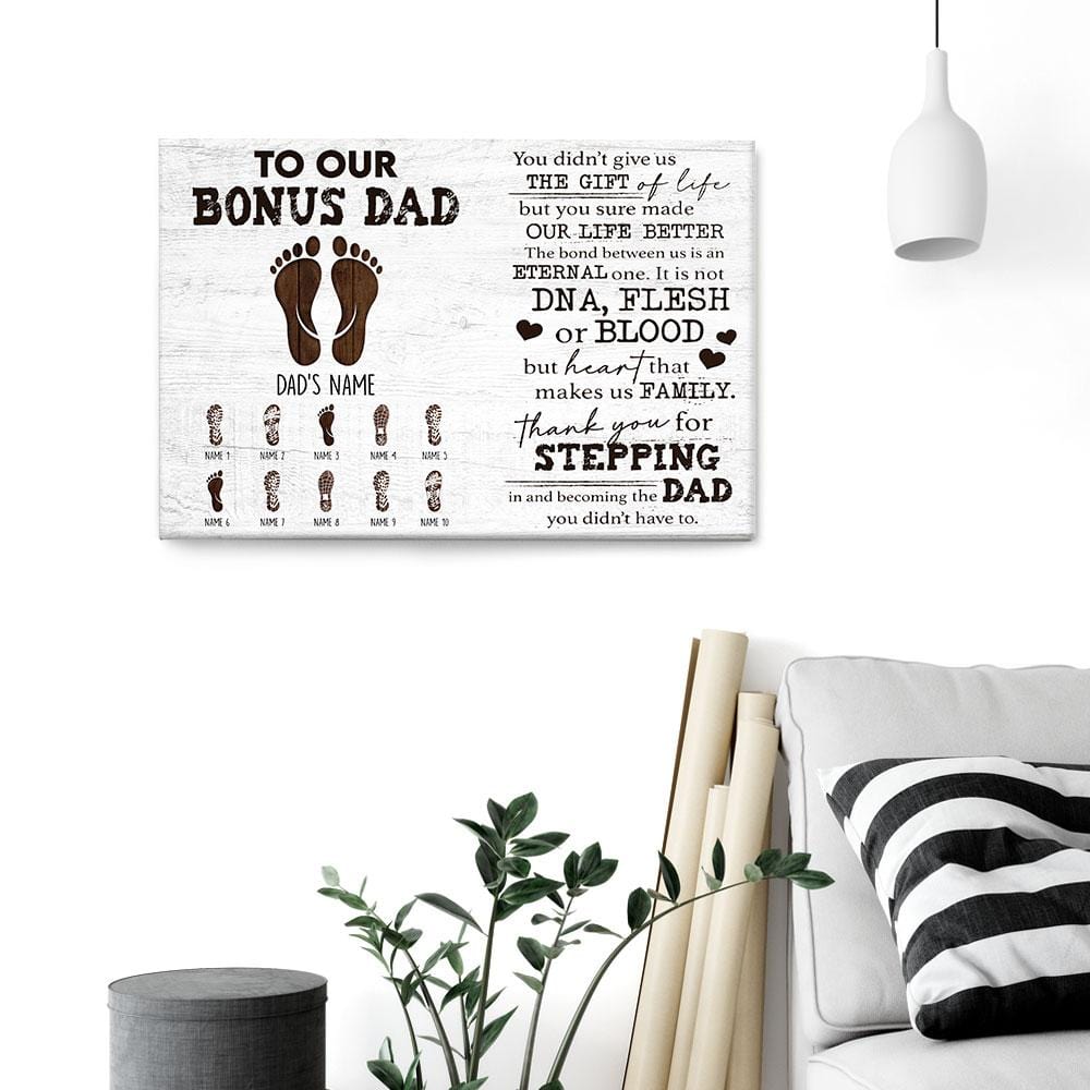 To Our Bonus Dad You Didn't Give Us The Gift Of Life But You Sure made Our Life Better Canvas & Poster-Macorner