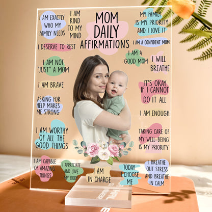 Mom Daily Affirmations - Personalized Acrylic Photo Plaque