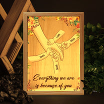 Mom Everything We Are Is Because Of You - Personalized Frame Light Box