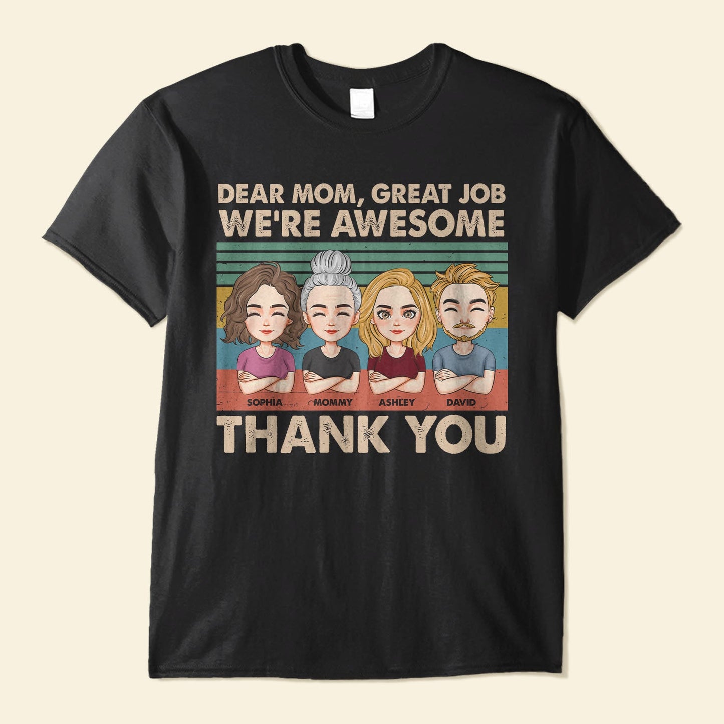 Mom - Great Job, Thank You - Personalized Shirt - Mother's Day, Loving, Birthday Gift For Mom, Mother, Mama