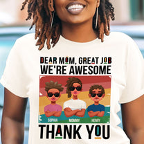 Mom, Great Job We're Awesome - Personalized Shirt