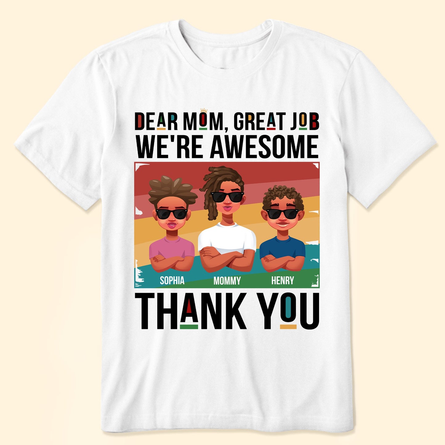 Mom, Great Job We're Awesome - Personalized Shirt