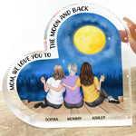 Mom I Love You To The Moon & Back - Personalized Acrylic Plaque