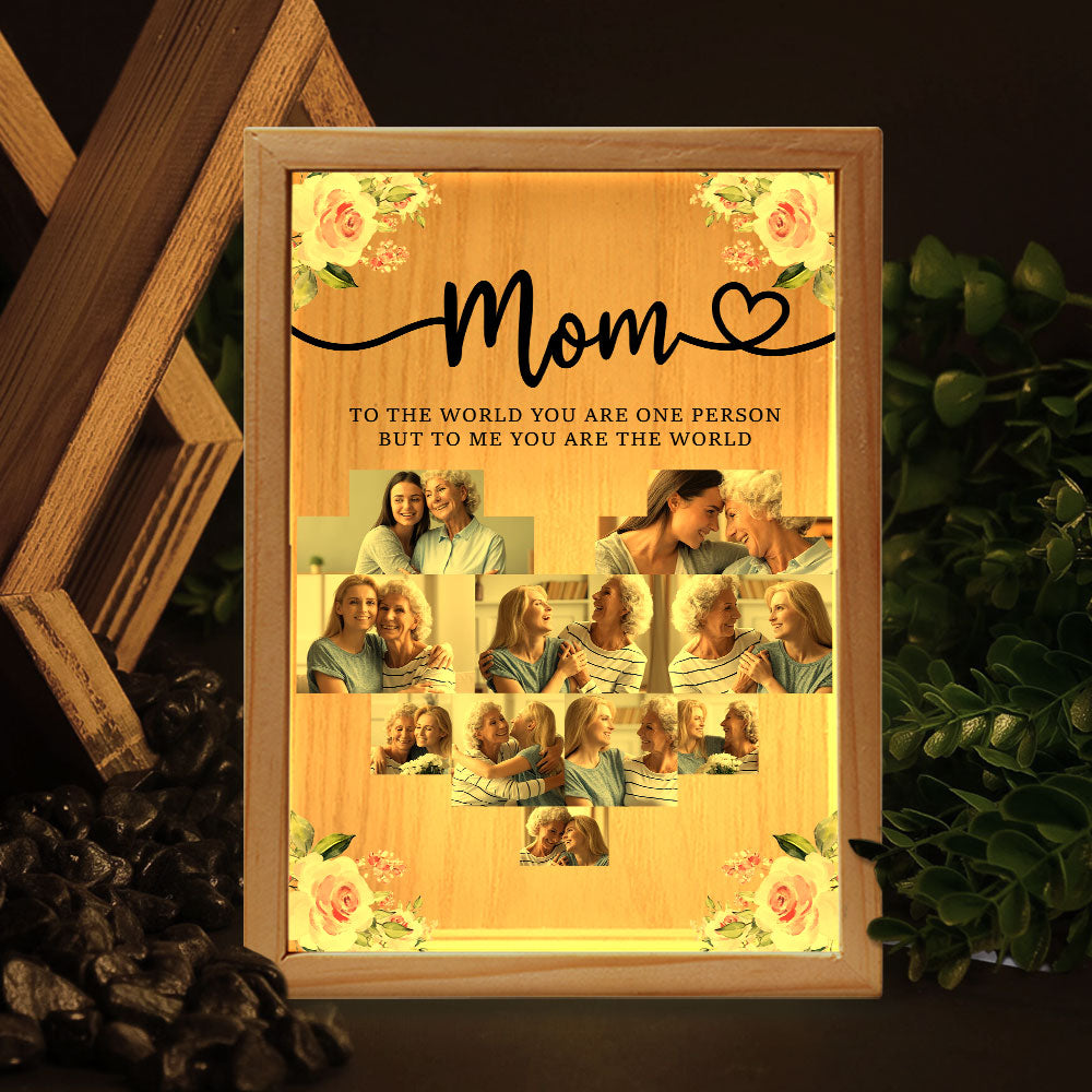 Mom To The World You Are One Person - Personalized Photo Frame Light Box