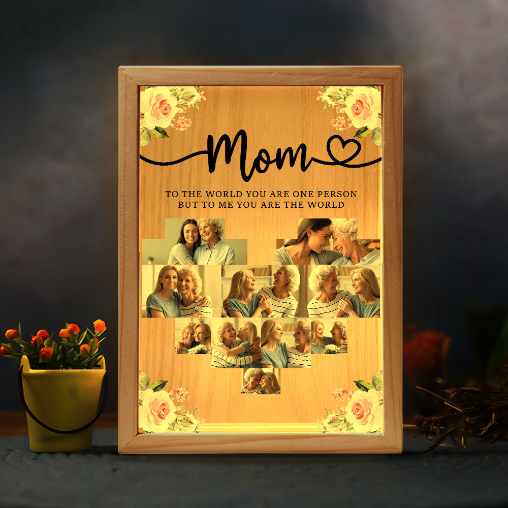 Mom To The World You Are One Person - Personalized Photo Frame Light Box