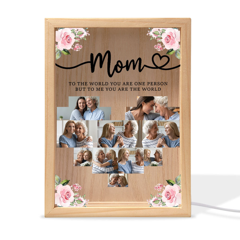 Mom To The World You Are One Person - Personalized Photo Frame Light Box