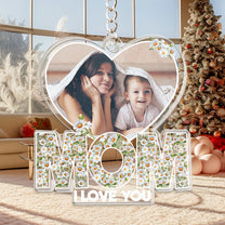 Mom We Love You - Personalized Acrylic Photo Keychain