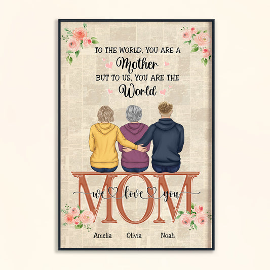 Mom You Are The World - Personalized Poster/Wrapped Canvas - Mother's Day Gift For Mom, Mother