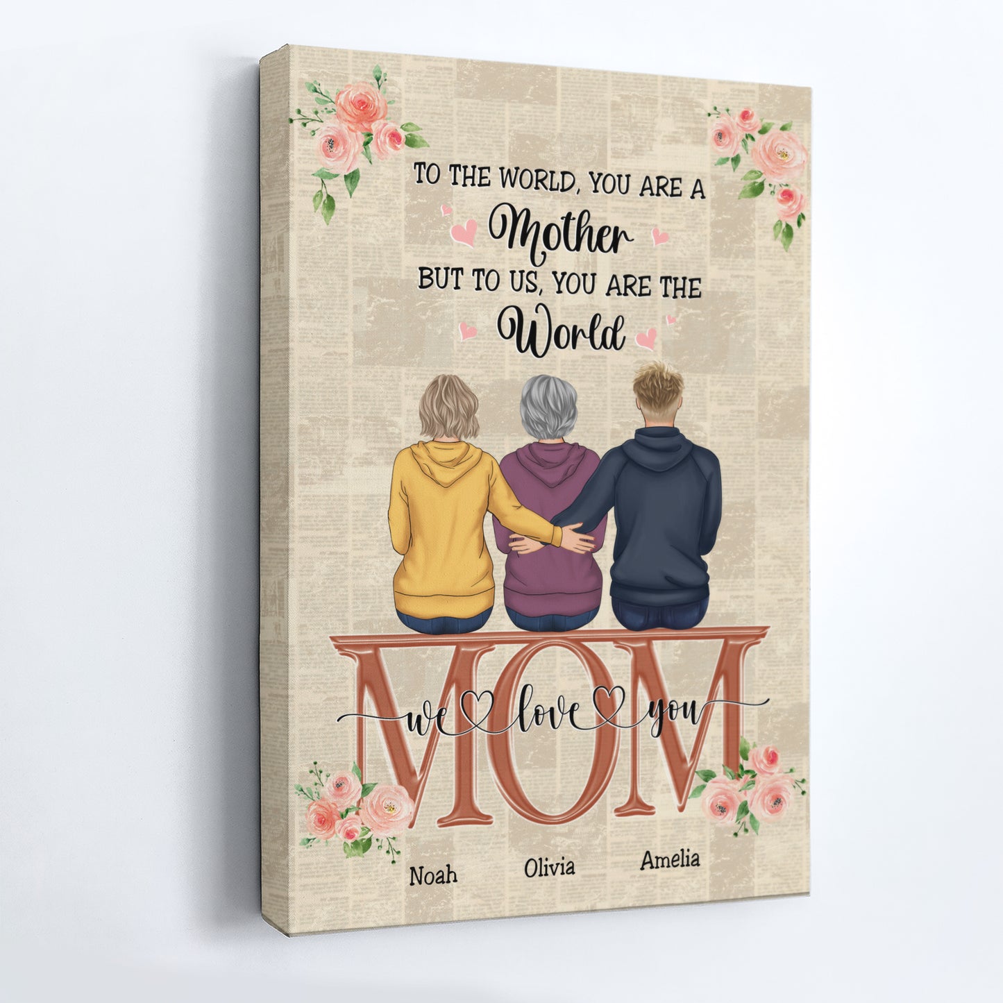 Mom You Are The World - Personalized Poster/Wrapped Canvas - Mother's Day Gift For Mom, Mother