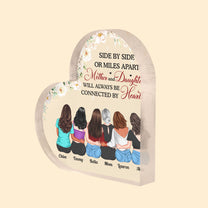 Mom & Daughters Are Connected By Heart - Personalized Heart Shaped Acrylic Plaque