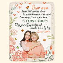 Mom, Never Feel You Are Alone - Personalized Photo Blanket