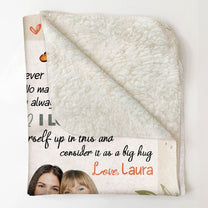 Mom, Never Feel You Are Alone - Personalized Photo Blanket