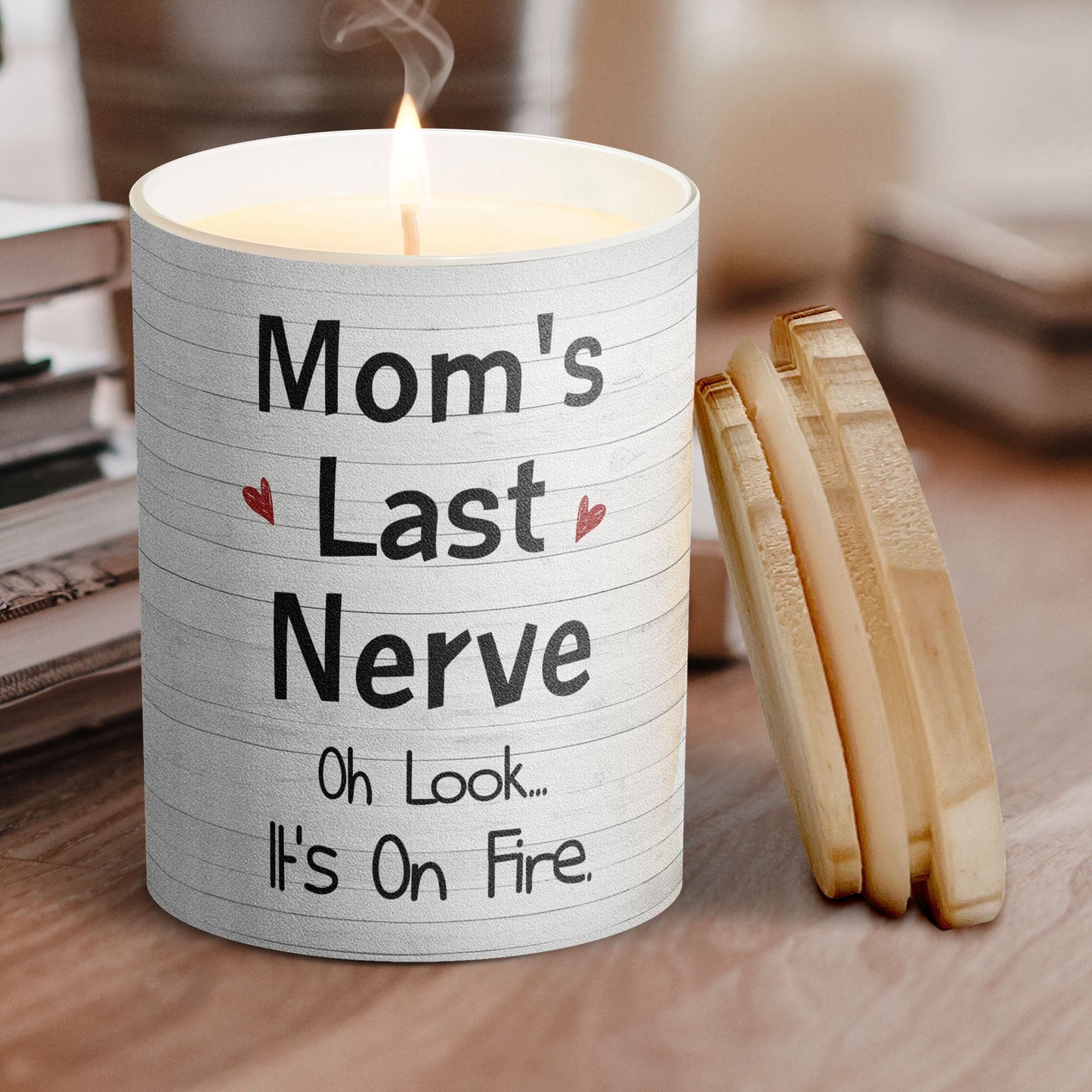 Mom's Last Nerve Oh Look... It's On Fire. - Personalized Candle