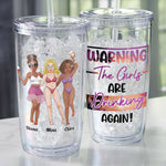 Warning The Girls Are Drinking Again - Personalized Acrylic Insulated Tumbler
