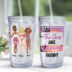 Warning The Girls Are Drinking Again - Personalized Acrylic Insulated Tumbler