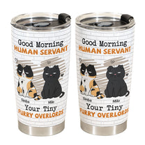 Morning Human Servant - Personalized Tumbler Cup