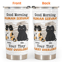 Morning Human Servant - Personalized Tumbler Cup