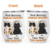 Morning - Human Servant - Personalized Wine Tumbler