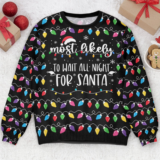 Most Likely And Custom Christmas Family - Personalized Ugly Sweater