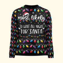 Most Likely And Custom Christmas Family - Personalized Ugly Sweater