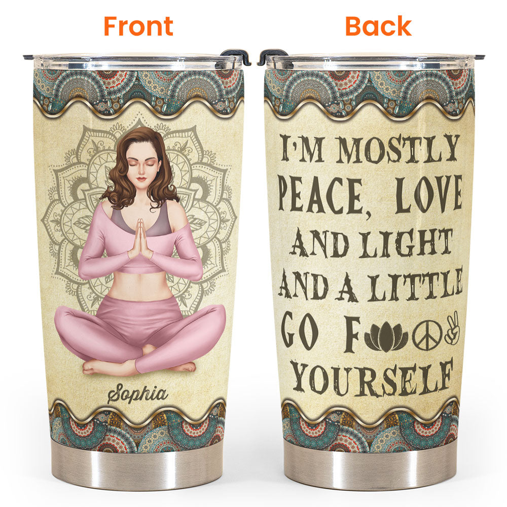 Mostly Peace Love And Light - Personalized Tumbler Cup - Birthday, Motivation Gift For Yoga Lover