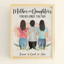 Mother And Daughters Forever Linked Together - Personalized Poster - Birthday Gift For Mothers, Grandmas, Daughters 