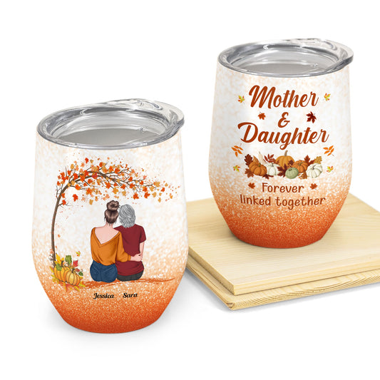 Mother & Daughter - Personalized Wine Tumbler - Birthday, Loving Gift For Mother, Daughter