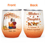 Mother & Daughter - Personalized Wine Tumbler - Birthday, Loving Gift For Mother, Daughter