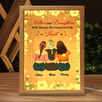 Mother & Daughters Are Connected By Heart - Personalized Frame Light Box