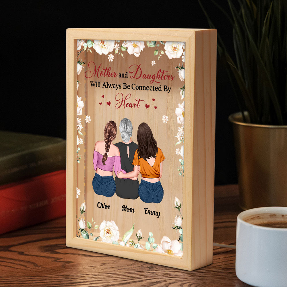 Mother & Daughters Are Connected By Heart - Personalized Frame Light Box