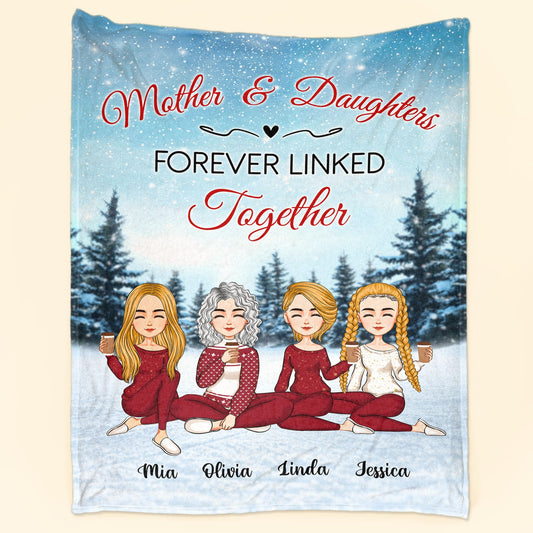 Mother & Daughters Forever Linked Together - Personalized Blanket - Christmas, Loving Gift For Mother, Daughters, Mom