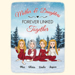 Mother & Daughters Forever Linked Together - Personalized Blanket - Christmas, Loving Gift For Mother, Daughters, Mom