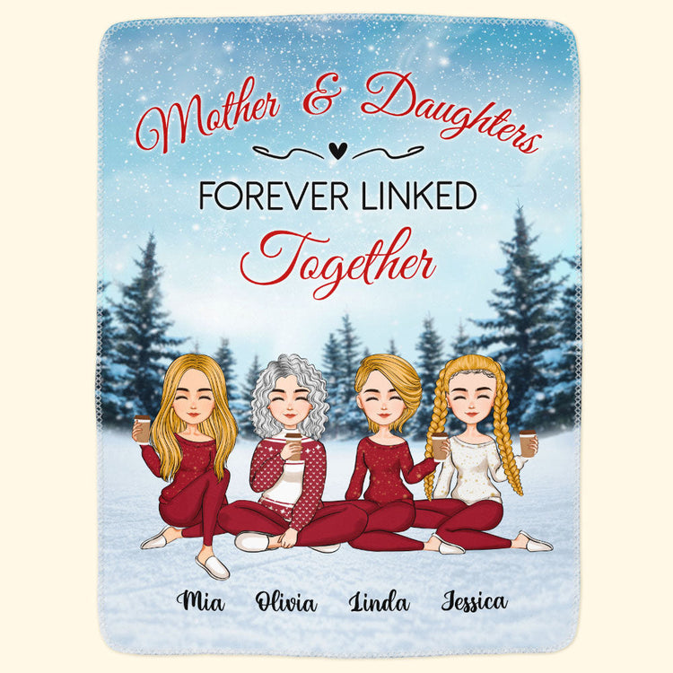 Mother & Daughters Forever Linked Together - Personalized Blanket - Christmas, Loving Gift For Mother, Daughters, Mom
